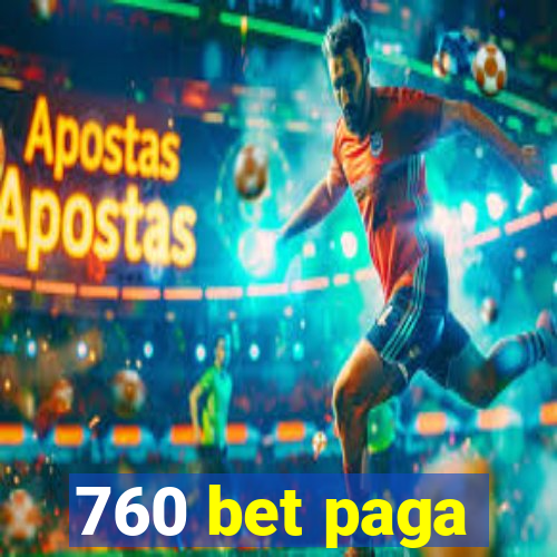 760 bet paga